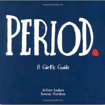 Period: A Girl's Guide