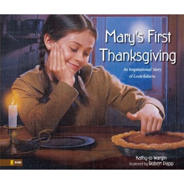Mary's First Thanksgiving: An Inspirational Story of Gratefulness