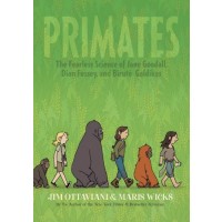 Primates: The Fearless Science of Jane Goodall, Dian Fossey, and Birute Galdikas