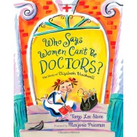 Who Says Women Can't Be Doctors?: The Story of Elizabeth Blackwell