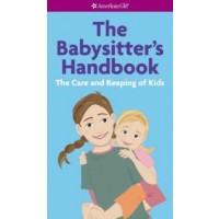 The Babysitter's Handbook: The Care and Keeping of Kids