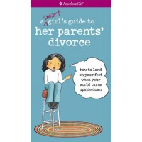 A Smart Girl's Guide to Her Parent's Divorce