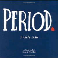 Period: A Girl's Guide