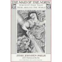 The Maid of the North: Feminist Folk Tales from Around the World
