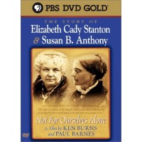 Not for Ourselves Alone - The Story of Elizabeth Cady Stanton & Susan B. Anthony 