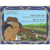 That's Not Fair! / No Es Justo!: Emma Tenayuca's Struggle for Justice/La lucha de Emma Tenayuca por la justicia 