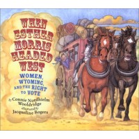 When Esther Morris Headed West: Women, Wyoming, and the Right to Vote