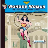 Wonder Woman: The Story of the Amazon Princess