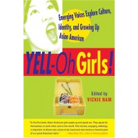 YELL-Oh Girls! Emerging Voices Explore Culture, Identity, and Growing Up Asian American