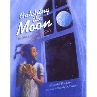 Catching the Moon: The Story of a Young Girl's Baseball Dream 