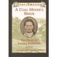 A Coal Miner's Bride: the Diary of Anetka Kaminska, Lattimer, Pennsylvania, 1896