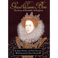 Good Queen Bess: The Story of Elizabeth I of England