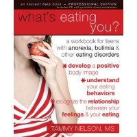 What's Eating You?: A Workbook for Teens with Anorexia, Bulimia, and Other Eating Disorders