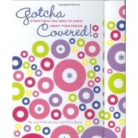 Gotcha Covered!: Everything You Need To Know About Your Period