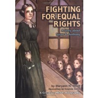 Fighting for Equal Rights: A Story About Susan B. Anthony