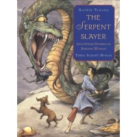 The Serpent Slayer: and Other Stories of Strong Women