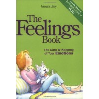 The Feelings Book: The Care & Keeping of Your Emotions 