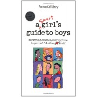 A Smart Girl's Guide to Boys 