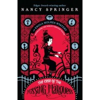 The Case of the Missing Marquess: An Enola Holmes Mystery