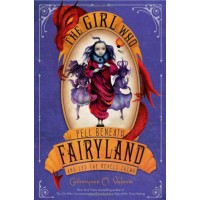The Girl Who Fell Beneath Fairyland and Led the Revels There