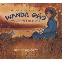Wanda Gag: The Girl Who Lived to Draw