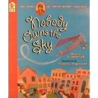 Nobody Owns the Sky: The Story of "Brave Bessie" Coleman