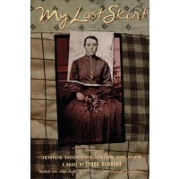 My Last Skirt: The Story of Jennie Hodgers, Union Soldier