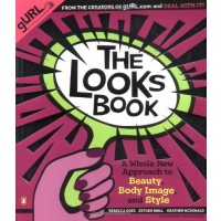 The Looks Book: A Whole New Approach to Beauty, Body Image, and Style