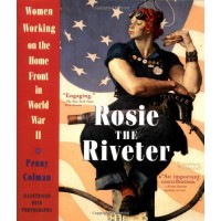 Rosie the Riveter: Women Working on the Home Front in World War II