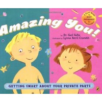 Amazing You!: Getting Smart About Your Private Parts