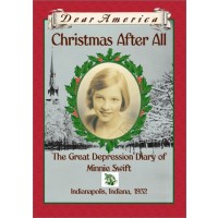 Christmas After All: The Great Depression Diary of Minnie Swift, Indianapolis, Indiana 1932 