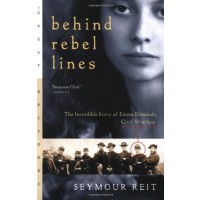 Behind Rebel Lines: The Incredible Story of Emma Edmonds, Civil War Spy
