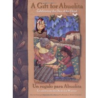 A Gift for Abuelita: Celebrating the Day of the Dead/ Un regalo para Abuelita: En celebracion del Dia de los Muertos