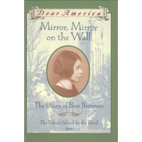 Mirror, Mirror on the Wall: The Diary of Bess Brennan, The Perkins School for the Blind, 1932 