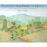 Planting the Trees of Kenya: The Story of Wangari Maathai