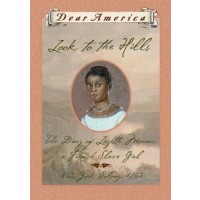 Look to the Hills: The Diary of Lozette Moreau, a French Slave Girl, New York Colony 1763 