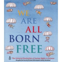 We Are All Born Free Mini Edition: The Universal Declaration of Human Rights in Pictures
