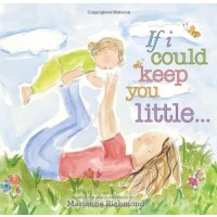 If I Could Keep You Little... 
