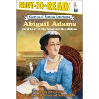 Abigail Adams: First Lady of the American Revolution
