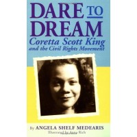 Dare to Dream: Coretta Scott King and the Civil Rights Movement