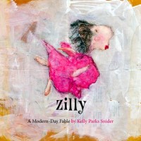 Zilly: A Modern-Day Fable