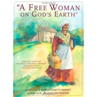 A Free Woman On God's Earth: The True Story of Elizabeth Mumbet Freeman, The Slave Who Won Her Freedom