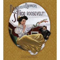 Mind Your Manners, Alice Roosevelt!