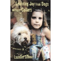 Learning Joy from Dogs Without Collars : A Memoir
