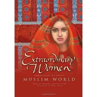 Extraordinary Women from the Muslim World