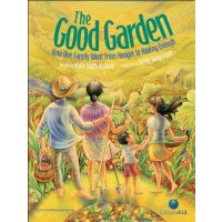 The Good Garden: How One Family Went from Hunger to Having Enough 