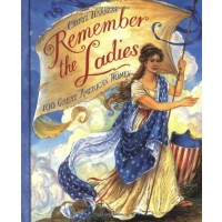 Remember the Ladies: 100 Great American Women
