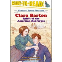 Clara Barton: Spirit of the American Red Cross