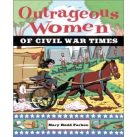 Outrageous Women of Civil War Times