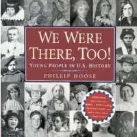 We Were There, Too!: Young People in U.S. History